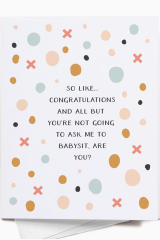 Don't Ask Me To Babysit Greeting Card