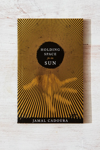 Holding Space For The Sun by Jamal Cadoura