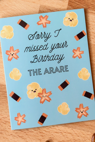 Sorry I Missed Your Birthday the Arare Card