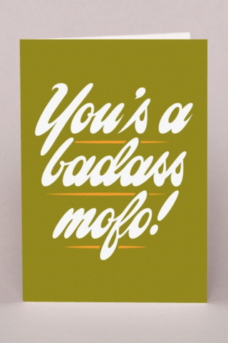 You's a Badass Mofo Card