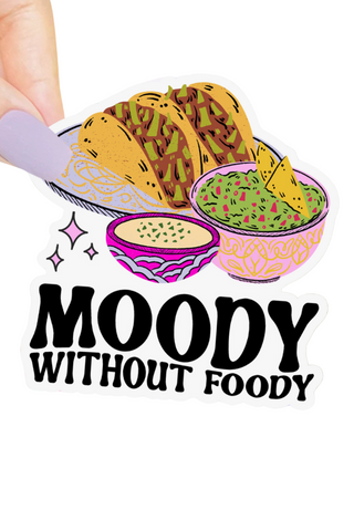 Moody Without Foody Sticker