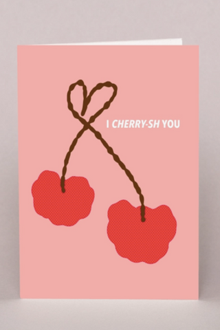I Cherry-sh You Card