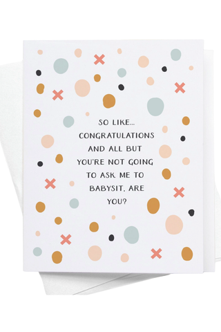 Don't Ask Me To Babysit Card