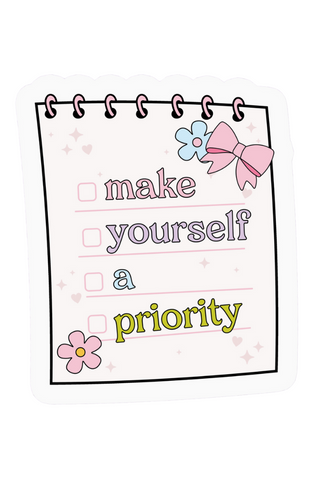 Make Yourself A Priority Sticker