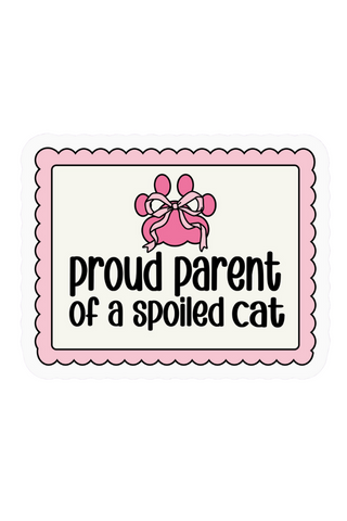 Proud Parent of a Spoiled Cat Sticker