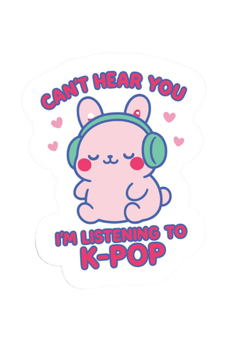 Can't Hear You KPOP Sticker