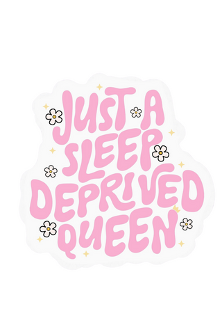 Sleep Deprived Queen Sticker