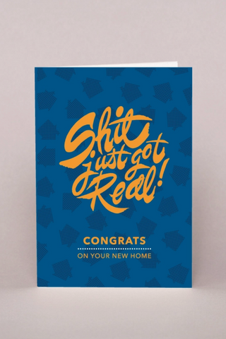 Shit Just Got Real - Home Card