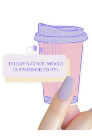 Todayʻs Good Mood is Sponsored By Coffee Sticker
