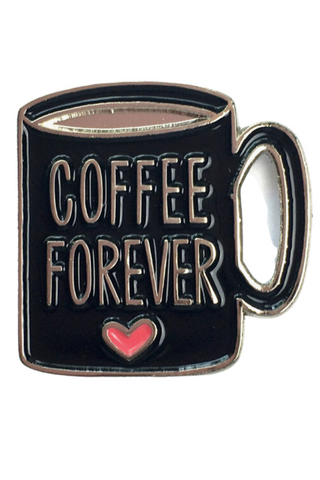 Coffee Forever Pin