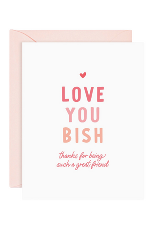 Love You Bish Card