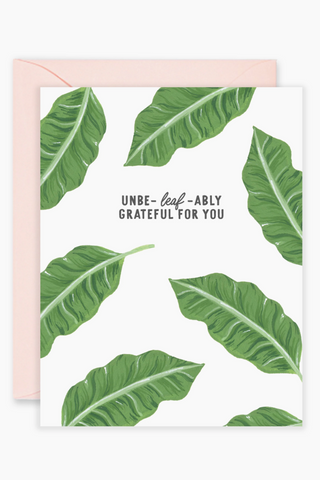 Unbe-leaf-ably Grateful Friendship Card