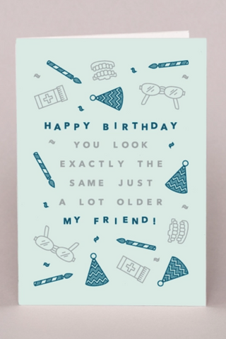 Happy Birthday You Look Older Card