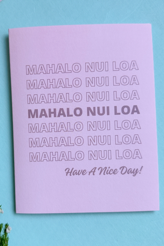Mahalo Nui Loa, Have a Nice Day Card