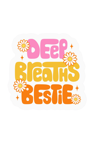 Deep Breaths Bestie Sticker