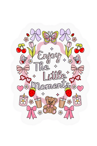 Enjoy The Little Moments Sticker