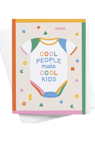 Cool People Make Cool Kids Card